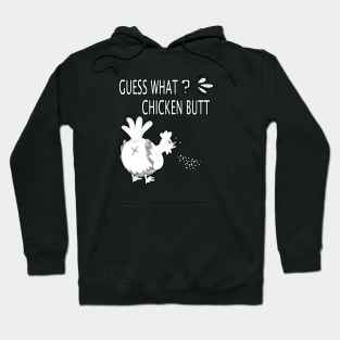 Funny Guess What? Chicken Butt - White Design Hoodie